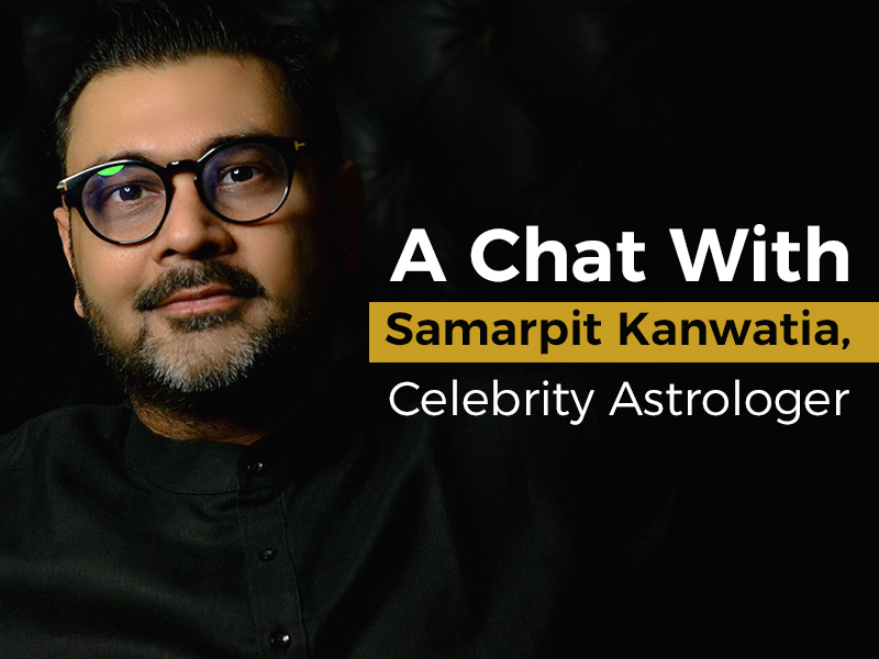 A Chat with Samarpit Kanwatia, celebrity astrologer